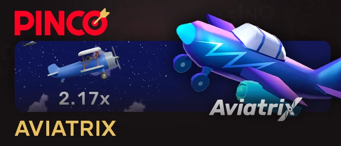 Pinco Türkiye'deki AviatriX crash oyunu hakkında bilmeniz gerekenler